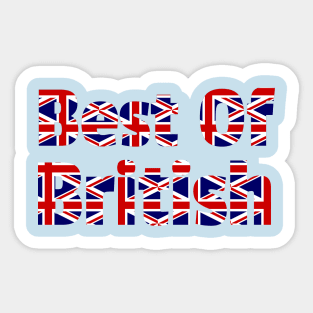 Best Of British, English, Scottish, Welsh, Irish, Great Britain, British Flag Sticker